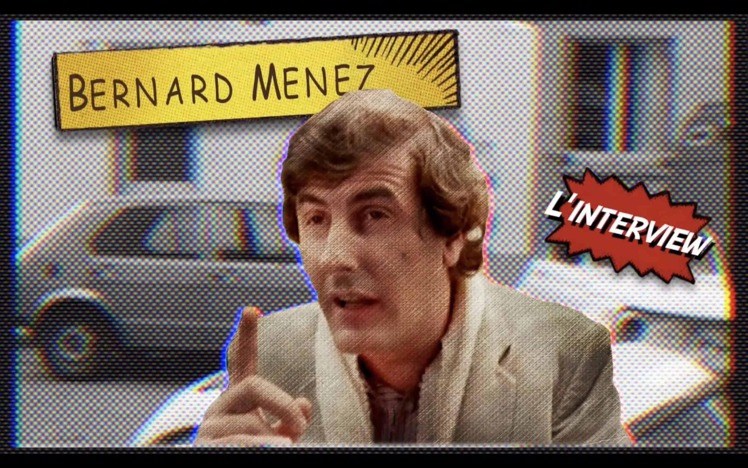 Bernard Menez - Interview